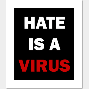 Hate is a virus Posters and Art